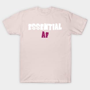 Essential Af T-Shirt